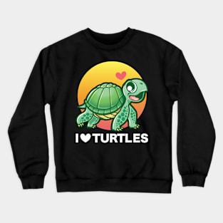 I Love Turtles Cute Tortoise Crewneck Sweatshirt